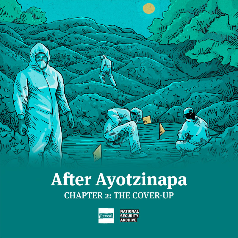 Listen to "After Ayotzinapa" Chapter 2: The Cover-Up