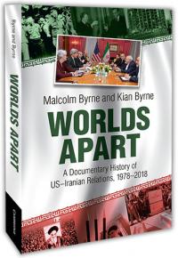 Worlds Apart: A Documentary History of US-Iran Relations, 1978-2018 book cover