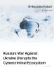 2023-02-24-Recorded-Future-Russia's-War-against-Ukraine-Disrupts-Cybercriminal-Ecosystem-via-website